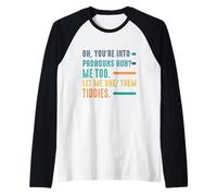 Oh You'Re Into Pronoms Huh Me-Too Let Me She Them-Tiddies Manche Raglan
