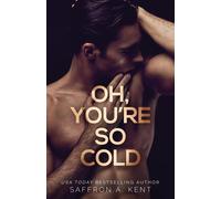Oh, You're So Cold