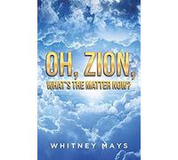Oh, Zion, What's The Matter Now?