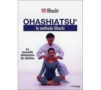 Ohashiatsu - La méthode Ohashi