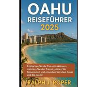 Ohau Reiseführer 2025: Entdecken Sie die Top-Attraktionen, meistern Sie den Transit, planen Sie Reiserouten und erkunden Sie Maui, Kauai und Big Island
