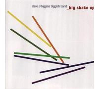 O'Higgins, Dave Biggish Band - Big Shake Up