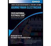 Ohio 2020 Journeyman Electrician Exam Questions And Study Guide: 400+ Questions For Study On The National Electrical Code