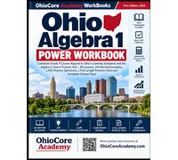 Ohio Algebra 1 Power Workbook: Complete Grade 9 Course Aligned to Ohio's Learning Standards and the Algebra 1 End-of-Course Test - 80 Lessons, 240 ... Practice Tests and Complete Answer Keys