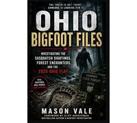 OHIO BIGFOOT FILES: Investigating the Sasquatch Sightings, Forest Encounters, and the 2026 Ohio Flap
