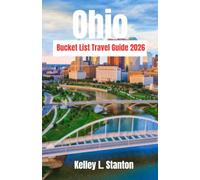 Ohio Bucket List Travel Guide 2026: The Ultimate Guide to MustSee Destinations and Hidden Gems