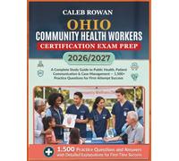 OHIO Community health workers certification EXAM PREP 2026/2027: A Complete Study Guide to Public Health, Patient Communication & Case Management - ... Practice Questions for First-Attempt Success