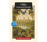 Ohio Crossword Puzzles: Crossword Puzzles with Easy to Read Print about Ohio, History, Geography and More | 6x9 inches, 120 pages | 50+ Puzzles ... Gift for Vacations, Holidays and Relaxation
