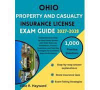 Ohio Property And Casualty Insurance License Exam Guide: Comprehensive Step-by-Step Study System with Ohio State Law Breakdown, Practice Questions, & Test-Day Strategies for Confident Exam Performance