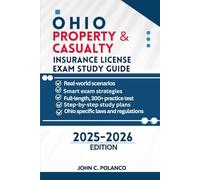 OHIO PROPERTY & CASUALTY INSURANCE LICENSE EXAM STUDY GUIDE: MASTER THE OHIO P&C TEST WITH REAL PRACTICE QUESTIONS, STATE LAWS, AND PROVEN STRATEGIES FOR FIRST-TIME PASS