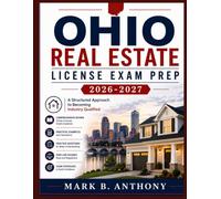OHIO REAL ESTATE LICENSE EXAM PREP 2026-2027: A Structured Approach to Becoming Industry Qualified