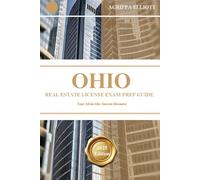 OHIO REAL ESTATE LICENSE EXAM PREP GUIDE: Your All-in-One Success Resource