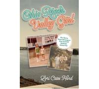Ohio River Valley Girl The Retro, Neurodivergent Kiss-and-Tell Nobody Asked For - Lori Cates Hand - Chatteris Press - ebook (ePub) - Livre