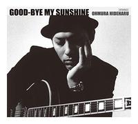 OHMURA HIDEHARU - Good Bye My Sunshine