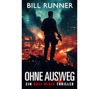 Ohne Ausweg: Axel Blaze Thriller 6