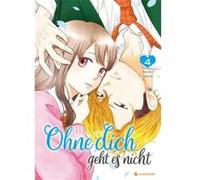Ohne dich geht es nicht - Band 4 | Ayuko Hatta Ayuko HattaAyuko Hatta (Auteur)