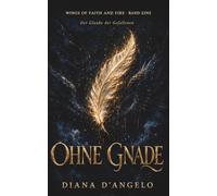 Ohne Gnade: Der Glaube der Gefallenen - Eine düstere paranormale Romance mit einem gefallenen Engel