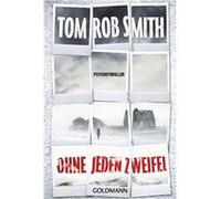 Ohne jeden Zweifel | Tom Rob Smith Tom Rob Smith (Auteur)