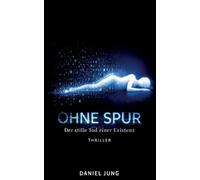 Ohne Spur: Der stille Tod einer Existenz