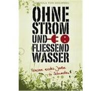 Ohne Strom und fließend Wasser von Dolsperg, Cordula (Auteur)
