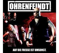 Ohrenfeindt - Auf die Fresse Ist Umsonst