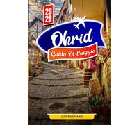 OHRID GUIDA DI VIAGGIO 2026: Esplora viste sul lago, chiese antiche e tesori culturali