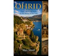 Ohrid - Three Thousand Years by the Lake