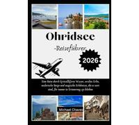 Ohridsee-Reiseführer 2026: Eine Reise durch kristallklares Wasser, uraltes Erbe, malerische Berge und magische Erlebnisse, die es wert sind, für immer in Erinnerung zu bleiben