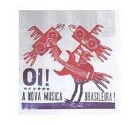 Oi: A Nova Musica Brasileira