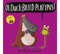 Oi Duck-billed Platypus!