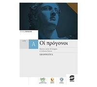 Oi progonoi. Corso di lingua e cultura greca. Grammatica e materiali integrativi. Per le Scuole superiori. Con e-book. Con espansione online
