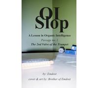 OI Slop A Lesson in Organic Intelligence: Passage no. 1 The 2nd Valve of the Trumpet