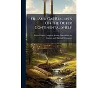 Oil And Gas Reserves On The Outer Continental Shelf