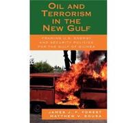 Oil and Terrorism in the New Gulf by Matthew V. Sousa James J. F. Forest, Matthew V. Sousa (Auteur)
