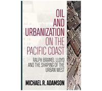 Oil And Urbanization On The Pacific Coast