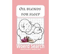 Oil Blends for Sleep Word Search Puzzle Book: Word Search Puzzles to Promote Restful Sleep, Reduce Stress, and Support Relaxation | 6x9 inches, ... Gift for Vacation, Holidays and Free Time.