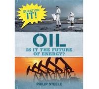 Oil by Philip Steele Philip Steele, (Auteur)