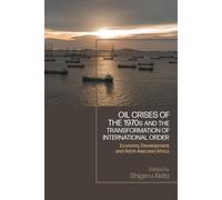 Oil Crises Of The 1970s And The Transformation Of International Order