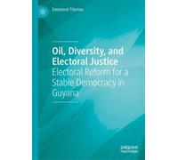 Oil, Diversity, and Electoral Justice: Electoral Reform for a Stable Democracy in Guyana
