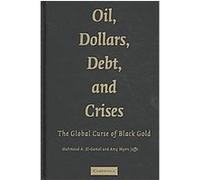 Oil, Dollars, Debt, and Crises Amy Myers Jaffe, Mahmoud A. El-gamal (Auteur)