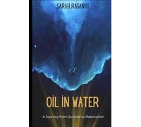 Oil in Water: A Journey from Survival to Restoration