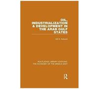 Oil, Industrialization And Development In The Arab Gulf States
