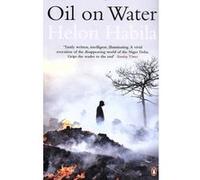 Oil on water Helon Habila (Auteur)