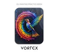 Oil Painting Practice Book - Vortex: Mastering Rainbow Spirals, Abstract Impasto, and Heavy-Body Oil Textures