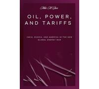 OIL, POWER, AND TARIFFS: India, Russia, And America In The New Global Energy War