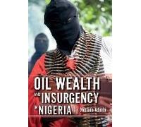 Oil Wealth And Insurgency In Nigeria