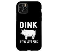 Oink Si Vous Aimez Le Porc Porc rôti Barbecue Barbecue cuit Coque pour iPhone 11 Pro