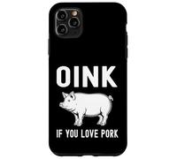 Oink Si Vous Aimez Le Porc Porc rôti Barbecue Barbecue cuit Coque pour iPhone 11 Pro Max