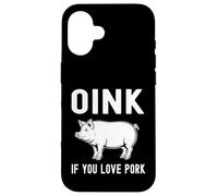 Oink Si Vous Aimez Le Porc Porc rôti Barbecue Barbecue cuit Coque pour iPhone 16