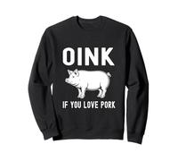 Oink Si Vous Aimez Le Porc Porc rôti Barbecue Barbecue cuit Sweatshirt